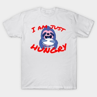 I am just hungry T-Shirt